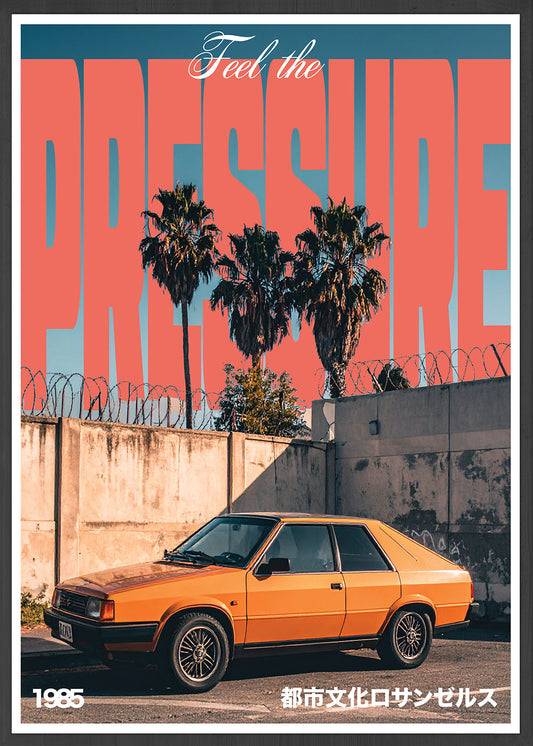 "Feel the Pressure" Retro Auto Culture Art Print – Urban Los Angeles 1985 Edition