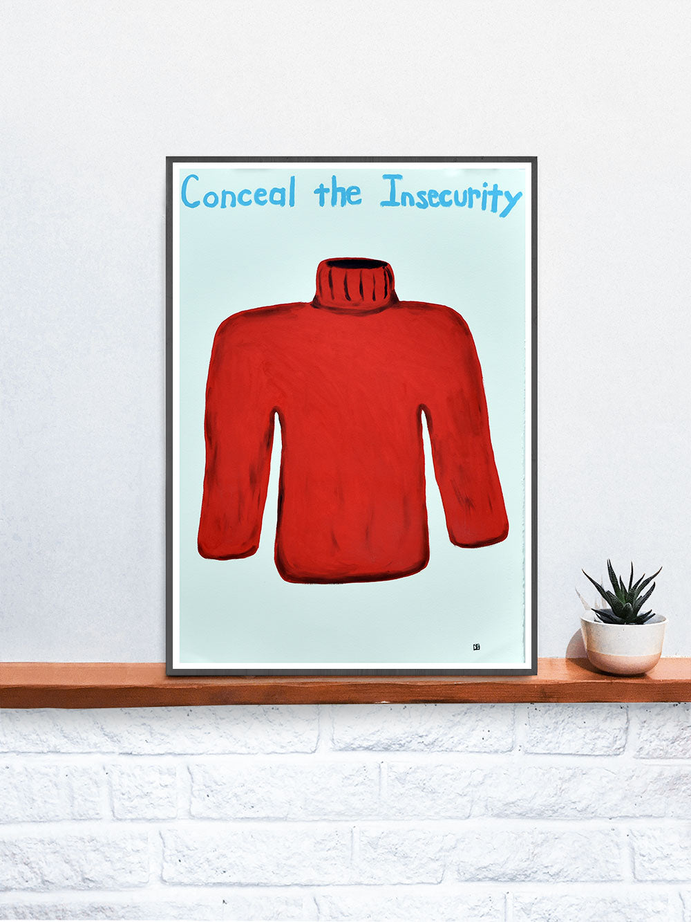 Conceal the Insecurity Quirky Art Print on a Shelf
